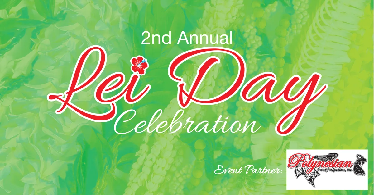 2nd Annual Lei Day Celebration flyer with event partner Polynesian Proud Productions